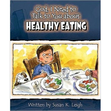 God, I Need To Talk To You About Healthy Eating PB - Susan K Leigh